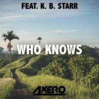 Who Knows(feat. K.B. Starr)_Axero