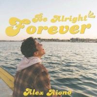 Be Alright Forever_Alex Aiono