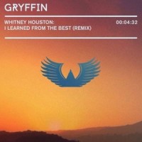 I Learned From The Best_Gryffin,Whitney Houston