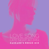 Love Song_Late Night Alumni,Kaskade