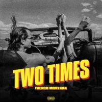 TwoTimes_French Montana