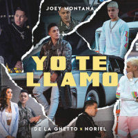 Yo Te Llamo_Joey Montana,De La Ghetto,Noriel