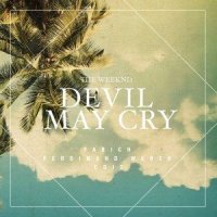 Devil May Cry (Fabich & Ferdinand Weber Edit)_Fabich,Ferdinand Weber,The Weeknd