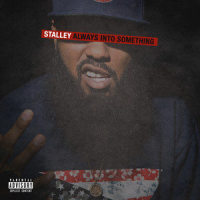 Always into Something_Stalley,Ty Dolla $ign,Kurupt,Casey Veggies