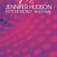 It's Your World_Jennifer Hudson,R. Kelly