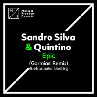 Epic(X-eliminator Bootleg)_X-Eliminator,Quintino,Sandro Silva,Garmiani