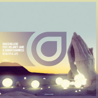 Beautiful Life_Disco Killerz,Delaney Jane,Sarah Charness