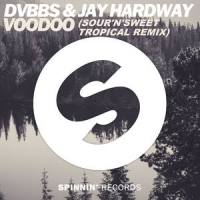 Voodoo_Jay Hardway,DVBBS,Sour'n'Sweet