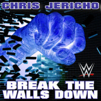 Break The Walls Down(Chris Jericho)_WWE,Jim Johnston