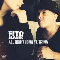 All Night Long(feat. Trina)_Fito Blanko,Trina