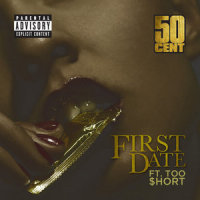 First Date_50 Cent,Too $hort