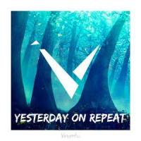 Yesterday On Repeat_Vexento