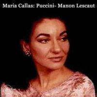 Puccini- Manon Lescaut - Act 1- Cortese Damigella, Il Priego Mio Accettate_Maria Callas,Orchestra del Teatro alla Scala di Milano