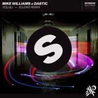 You & I_ElloXo,Mike Williams,Dastic