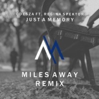 Just A Memory_Miles Away,Odesza,Regina Spektor