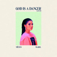 God Is A Dancer_Tiësto,Mabel