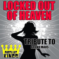 Locked Out of Heaven (Tribute to Bruno Mars)_Party Hit Kings