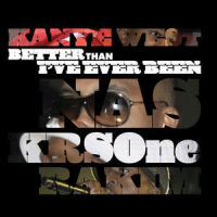 Better Than I've Ever Been_Kanye West,Nas,KRS One