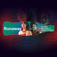 Runaway_Krewella,Ghulam Ali Qadri,Riaz Qadri