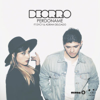 Perdoname_Deorro,DyCy,Adrian Delgado