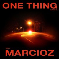 One Thing_Marcioz,San Holo