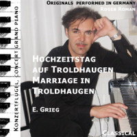 Wedding Day in Troldhaugen , Hochzeitstag Auf Troldhaugen , Opus 65 No. 6(feat. Roger Roman)_Edvard Grieg,Roger Roman