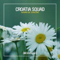 Wanna Be Someone_Croatia Squad