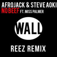 No Beef_Reez,Afrojack,Steve Aoki,Miss Palmer