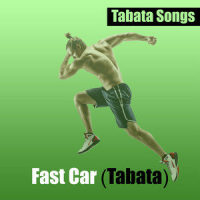 Fast Car_Tabata Songs