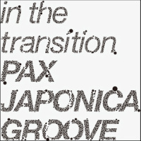 天地流転_Pax Japonica Groove