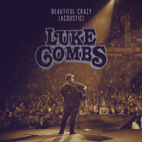 Beautiful Crazy_Luke Combs