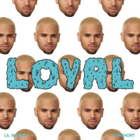 Loyal_Chris Brown,Lil Wayne,French Montana