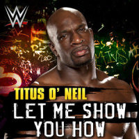 WWE: Let Me Show You How (Titus O'Neil)_WWE,CFO$