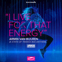I Live For That Energy(ASOT 800 Anthem)_Armin Van Buuren
