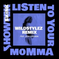 Listen To Your Momma_Showtek,Leon Sherman