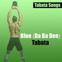 Blue (Da Ba Dee) Tabata_Tabata Songs