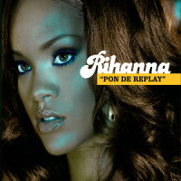 Pon de Replay_Rihanna