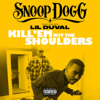 Kill 'Em wit the Shoulders_Snoop Dogg,Lil Duval