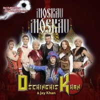 Moskau Moskau_Dschinghis Khan,Jay Khan