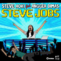 Steve Jobs_Steve Aoki,Angger Dimas
