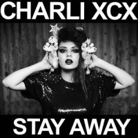 Stay Away_Charli XCX