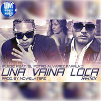 Una Vaina Loca_Fuego,El Potro Alvarez,Farruko