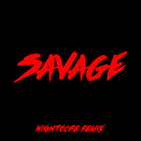 Savage_Bahari,Nightcore