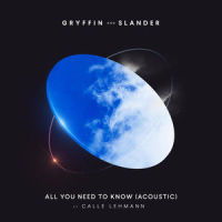All You Need To Know_Gryffin,SLANDER,Calle Lehmann