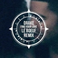 Find your love_Le Boeuf,Drake
