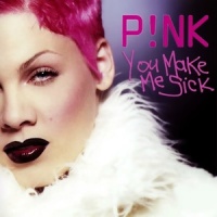 You Make Me Sick_P!NK