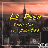 Toxic City Lil Peep_Naraku,Casper TNG,TorontoMusicPlug,convolk,Bones,Lil Tracy