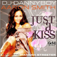 Just A Kiss_Dj Dannyboy,Aaron Smith,Hannah Streeter