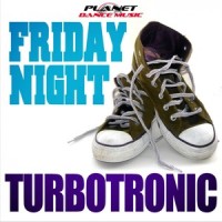 Friday Night_Turbotronic