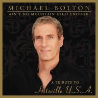 Ain't No Mountain High Enough_Michael Bolton,Delta Goodrem